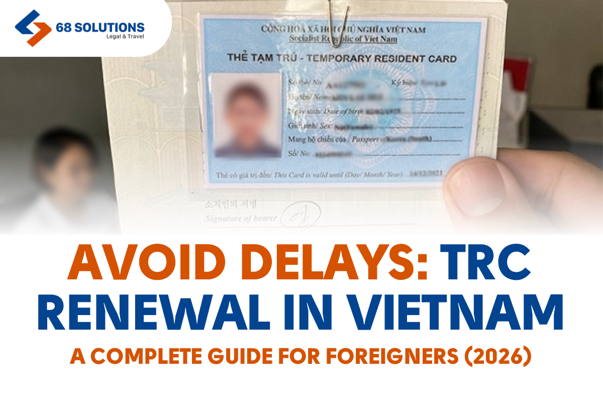 Avoid Delays: TRC Renewal in Vietnam- A Complete Guide for Foreigners (2026)